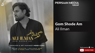 Ali Ilman - Gom Shode Am ( علی ایلمان - گم شده ام )