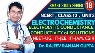 ELECTROCHEMISTRY 18 : Electrolytic Conductance, Conductivity of Solutions, JEE MAINS , NEET UG NCERT