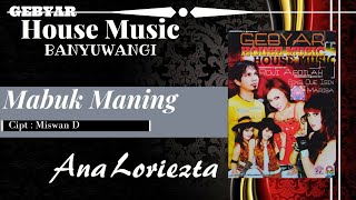 Ana Loriezta - Mabuk Maning // OFFICIAL MUSIC VIDEO