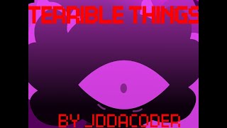 TERRIBLE THINGS [[Animation]]