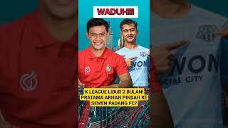 PRATAMA ARHAN PINDAH KE SEMEN PADANG FC