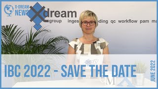 Save the Date for IBC 2022 | x-dream.news | June 2022