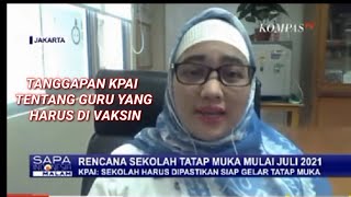 KPAI TANGGAPI || NADIEM MAKARIM BUKA SEKOLAH BULAN JULI, DENGAN GURU HARUS VAKSIN.