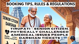 January 2025 -Tirupati Senior Citizens & Physically Challenged Darshan Tickets Booking Rules & Tips