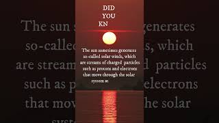 DID YOU KNOW? Interesting Facts About The Sun