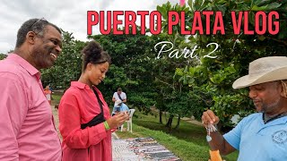 Puerto Plata Visit Part 2 (SOUVENIR SHOPPING)