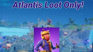 Atlantis Loot Only! (Fortnite)