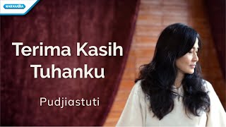 Terima Kasih Tuhanku - Pudjiastuti @tutigo5027  (Official lyric Video)