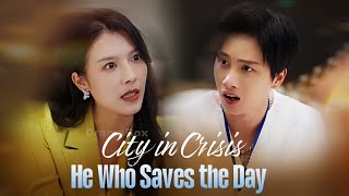 City in Crisis: He Who Saves the Day  Full Movie | DramaBox