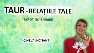 TAUR: Cineva Incitant- OAMENII tăi/ NOIEMBRIE P. 3 - Tarot - Zodii de PĂMÂNT - Horoscop