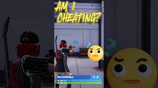 Am I cheating at Fortnite?!?