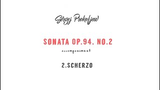 S. Prokofjew SONATA OP.94,NO.2/accompaniment 2.SCHERZO