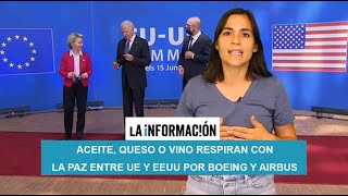 Aceite, queso o vino respiran con la paz entre UE y EEUU por Boeing y Airbus