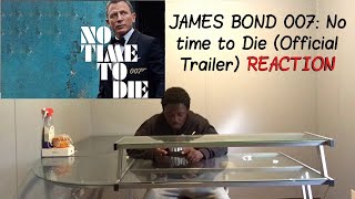 JAMES BOND 007: No time to Die (Official Trailer) REACTION