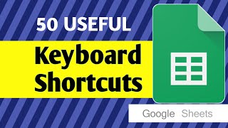 50 useful keyboard shortcuts for google sheets in 10 Minutes