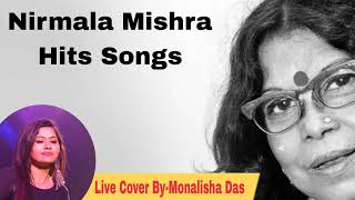 Nirmala Mishra Hits || Best Songs Of Nirmala Mishra || Live Cover By Monalisha Das