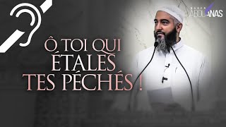 (Sous-titres) Ô TOI QUI ÉTALES TES PÉCHÉS ! - NADER ABOU ANAS