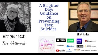 The Healing Place Podcast: Elliot Kallen - A Brighter Day: Guidance on Preventing Teen Suicides