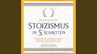 Kapitel 29 - Stoizismus in 5 Schritten: Wie Sie das zeitlose Wissen der Stoiker im modernen...