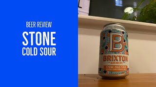 Brixton Brewery - Stone Cold Sour | Beer Review