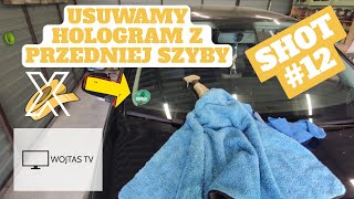 SHOT #12 -  Zrywanie / usuwanie naklejki hologramowej z szyby czołowej DIY - #WojtasTV