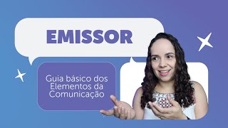 O QUE É EMISSOR | Guia básico dos Elementos da Comunicação