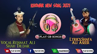 New khowar Song//2021_Lyrics//Shafa Ali Aseer//Vocals||Rehmat Ali Shah Dildar