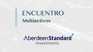 Encuentro con Aberdeen Standard Investments. Multiactivos: Una mirada más allá de la diversificación