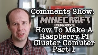 Comments Show: How To Make A Cluster Computer - Part 1