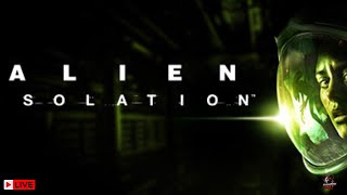 🔴LIVE | Alien Isolation Live: Can We Escape the Xenomorph?