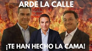 ARDE LA CALLE: LOBATO TE HAN HECHO LA CAMA, SÁNCHEZ SOCIALISTA CULPABLE