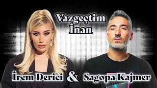 İrem Derici & Sagopa Kajmer - Vazgeçtim İnan #iremderici #sagopakajmer