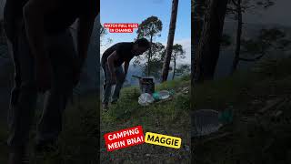 Pahado ki Maggie Camping karte hue | Watch my full vlog and subscribe my channel