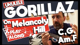 Gorillaz - "On Melancholy Hill" UKULELE 'Play a Long'  Tutorial