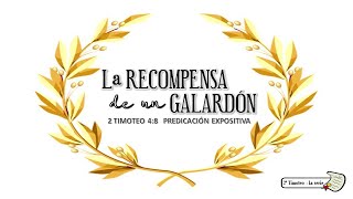 "La Recompensa de un Galardón" Predicacion expositiva, Domingo 26 Feb. 2023 Pastor Miguel Angel