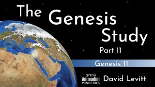 The Genesis Study- part 11-  Genesis 11