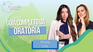 Guia Completo da Oratória | Micarla Lins | Conexão Social