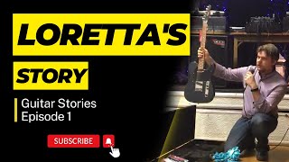 Loretta's Story: Episode 1 of Guitar Stories