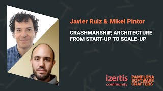 CRASHMANSHIP, ARCHITECTURE FROM START-UP TO SCALE-UP - Javier Ruiz y Mikel Pintor - SCPNA 2024