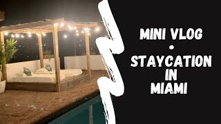 MINI VLOG: STAYCATIONING IN MIAMI | @Shai.b