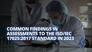 Common Findings in Assessments to the ISO/IEC 17025:2017 Standard in 2023