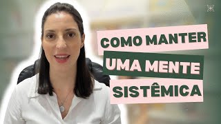 COMO MANTER UMA MENTE SISTÊMICA