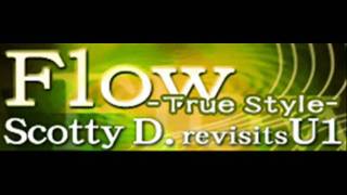 Scotty D revisits U1 - Flow -true style- (HQ)