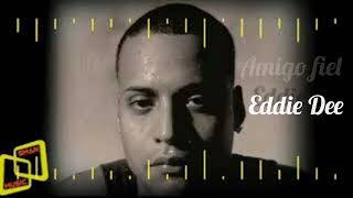 Amigo Fiel - Eddie dee