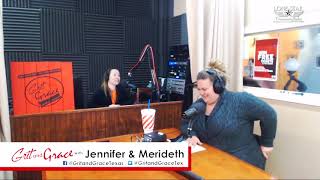 10-28-2017 Grit and Grace w/ Jennifer & Merideth ~ What's Going On!