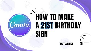 How to make a 21st birthday sign on Canva