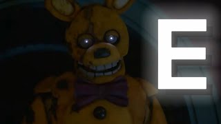 FNAF movie but it’s only E’s