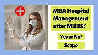 MBA Hospital Management After MBBS? MBA After MBBS? (2020)