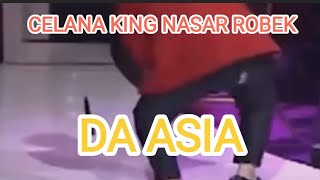 NGAKAK!!! LIAT NASAR MAU GAYA MALAH CELANANYA ROBEK DIATAS PANGGUNG DA ASIA - INDOSIAR