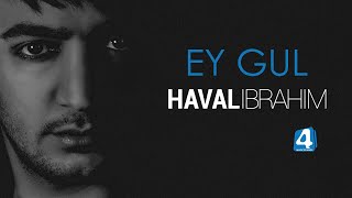 ‏Haval Ibrahim - Ey Gul ( Lyrics Video )